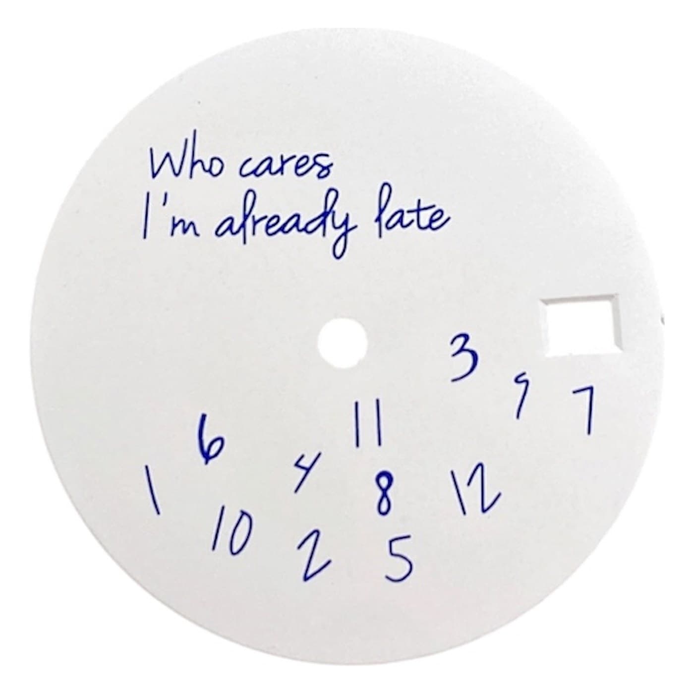 "Who Cares, I'm Already Late" Dial