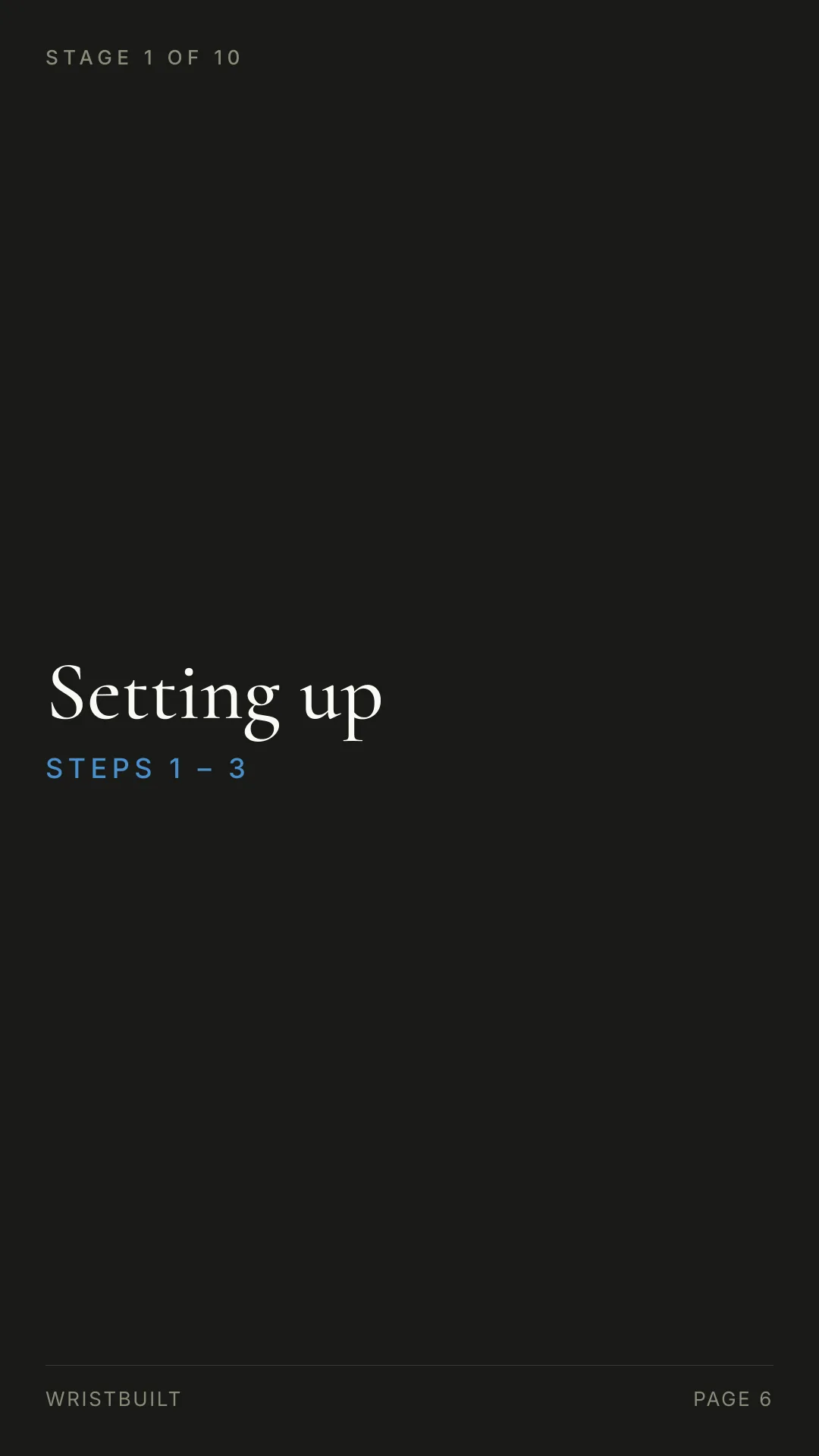 STAGE 1 OF 10 Setting up S T E P S  1  –  3 WRISTBUILT PAGE 6