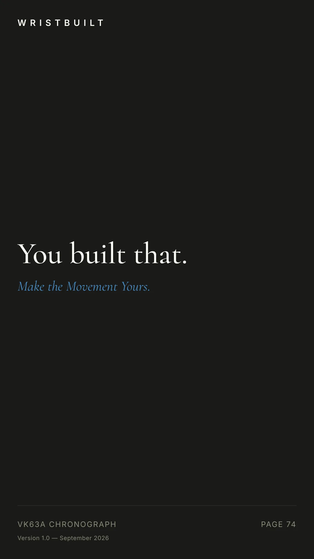 WRISTBUILT You built that. Make the Movement Yours. VK63A CHRONOGRAPH PAGE 74 Version 1.0 — September 2026